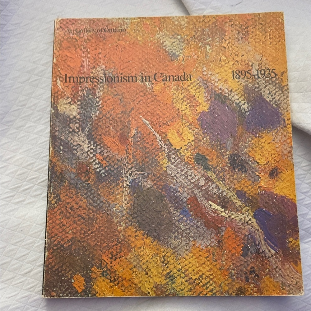 Impressionism in Canada 1895-1935 Art Gallery of Ontario 1974 Exhibition Catalog